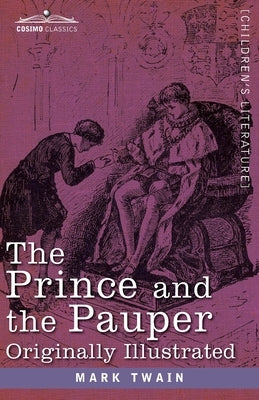 The Prince and the Pauper: A Tale for Young People of All Ages, Originally Illustrated Paperback Cosimo Classics