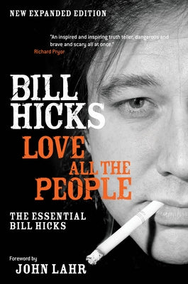 Love All the People: The Essential Bill Hicks Paperback Soft Skull