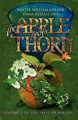 The Apple and the Thorn: The Tales of Avalon Series Paperback Createspace Independent Publishing Platform