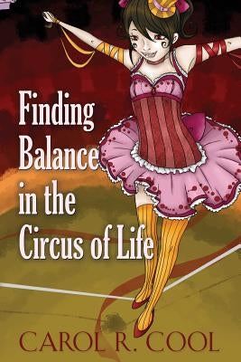 Finding Balance in the Circus of Life Paperback Booklocker.com