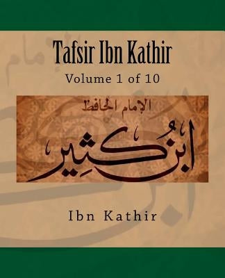 Tafsir Ibn Kathir: Volume 1 of 10 Paperback Createspace Independent Publishing Platform