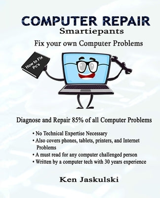 COMPUTER REPAIR Smartiepants: Fix your own Computer Problems Paperback Computer Operation Consultants, Incorporated