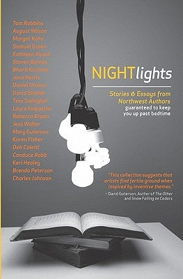 Night Lights: Stories and Essays from Northwest Authors Guaranteed to Keep you Up Past Bedtime Paperback Createspace Independent Publishing Platform