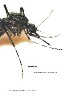 Mosquito: The Story of Man's Deadliest Foe Paperback Hachette Books
