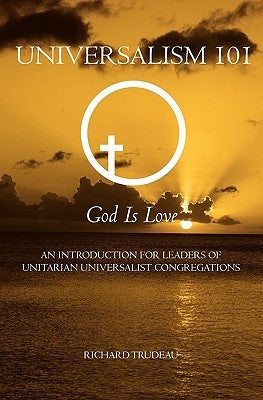Universalism 101: An Introduction for Leaders of Unitarian Universalist Congregations Paperback Booksurge Publishing