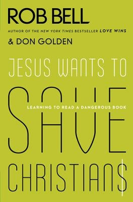 Jesus Wants to Save Christians: Learning to Read a Dangerous Book Paperback HarperOne