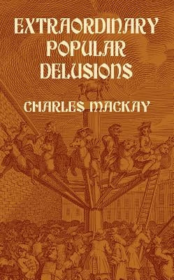 Extraordinary Popular Delusions Dover Publications