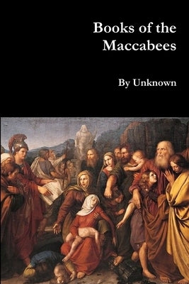 Books of the Maccabees Paperback Lulu.com