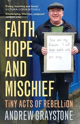 Faith, Hope and Mischief: Tiny Acts of Rebellion by an Everyday Activist Paperback Canterbury Press Norwich