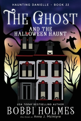 The Ghost and the Halloween Haunt Paperback Robeth Publishing, LLC