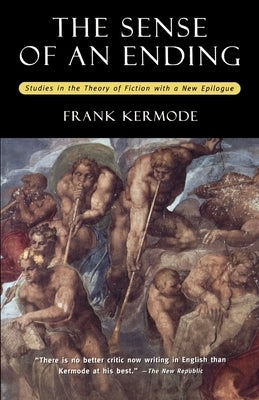 The Sense of an Ending: Studies in the Theory of Fiction with a New Epilogue Paperback Oxford University Press, USA