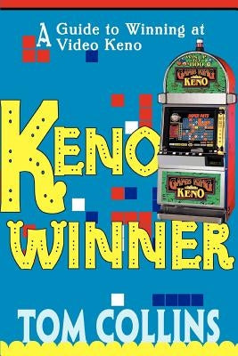 Keno Winner: A Guide to Winning at Video Keno Paperback iUniverse