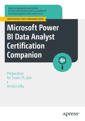 Microsoft Power Bi Data Analyst Certification Companion: Preparation for Exam Pl-300 Paperback Apress