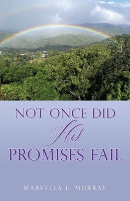 Not Once Did His Promises Fail Paperback Xulon Press