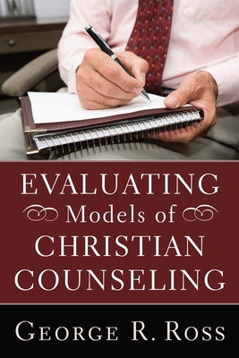 Evaluating Models of Christian Counseling Paperback Wipf & Stock Publishers