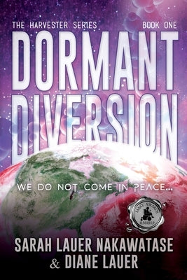 Dormant Diversion: We Do Not Come in Peace Paperback Black Rose Writing