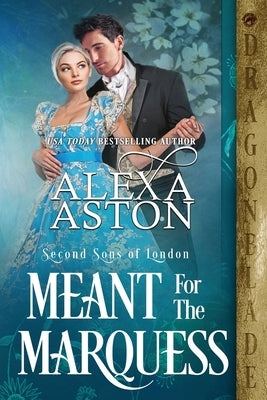 Meant for the Marquess Paperback Dragonblade Publishing, Inc.