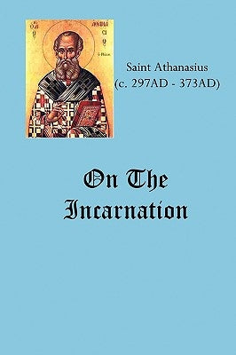 On The Incarnation Paperback Createspace Independent Publishing Platform