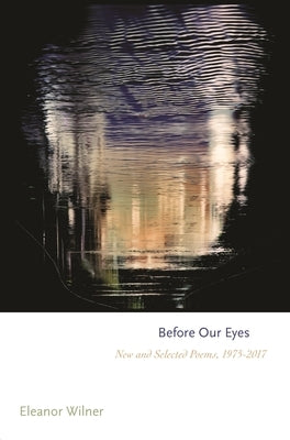 Before Our Eyes: New and Selected Poems, 1975-2017 Paperback Princeton University Press