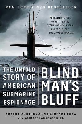 Blind Man's Bluff: The Untold Story of American Submarine Espionage by Sontag, Sherry