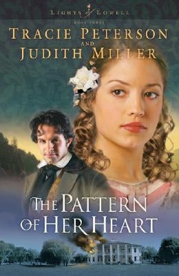 The Pattern of Her Heart Paperback Bethany House Publishers