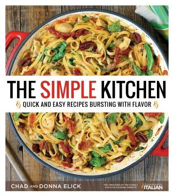 The Simple Kitchen: Quick and Easy Recipes Bursting with Flavor Page Street Publishing