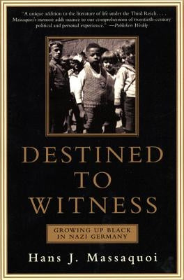 Destined to Witness: Growing Up Black in Nazi Germany Paperback William Morrow & Company