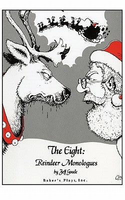 The Eight: Reindeer Monologues Paperback Samuel French, Inc.