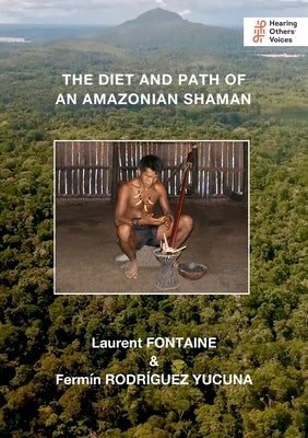 The Diet and Path of an Amazonian Shaman Paperback Callender Press