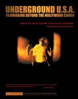 Underground U.S.A.: Filmmaking Beyond the Hollywood Canon Paperback Wallflower Press