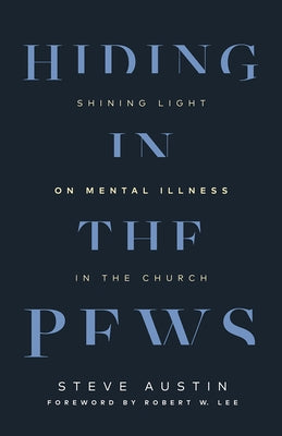 Hiding in the Pews: Shining Light on Mental Illness in the Church Fortress Press