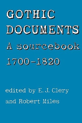 Gothic Documents: A Sourcebook 1700-18 Paperback Manchester University Press