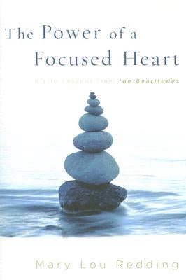 The Power of a Focused Heart: 8 Life Lessons from the Beatitudes Paperback Upper Room Books