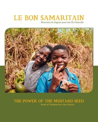 The Power of the Mustard Seed: Seeds of Wisdom for a New Epoch Paperback Blurb