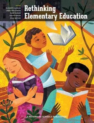 Rethinking Elementary Education Paperback Rethinking Schools