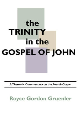 The Trinity in the Gospel of John Paperback Wipf & Stock Publishers