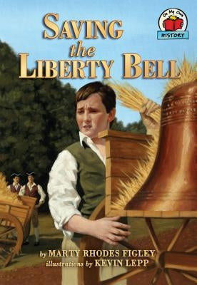 Saving the Liberty Bell Paperback First Avenue Editions (Tm)