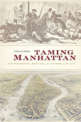 Paperback book titled "Taming Manhattan" by Harvard University Press, featuring a cityscape and environmental themes on the cover.
