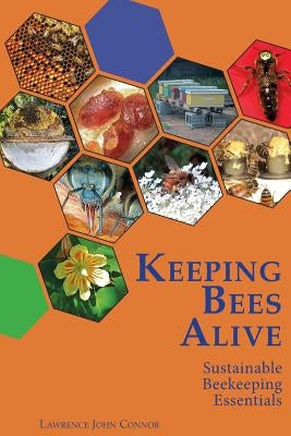Keeping Bees Alive: Sustainable Beekeeping Essentials Paperback Wicwas Press