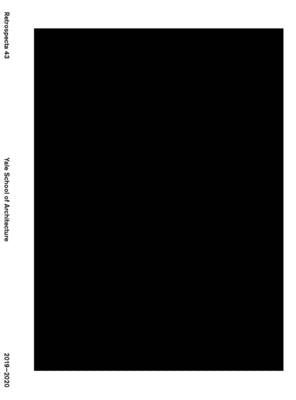 Retrospecta #43: Yale School of Architecture 2019-2020 Paperback Yale School of Architecture