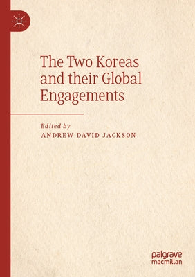 The Two Koreas and Their Global Engagements Paperback Palgrave MacMillan