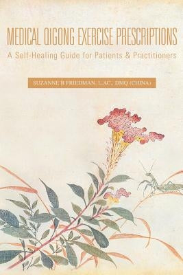 Medical Qigong Exercise Prescriptions Paperback Xlibris