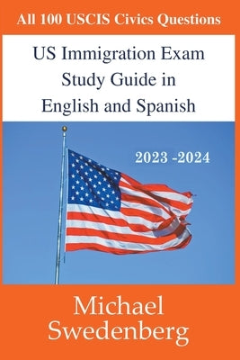 US Immigration Exam Study Guide in English and Spanish Paperback James Michael Swedenberg