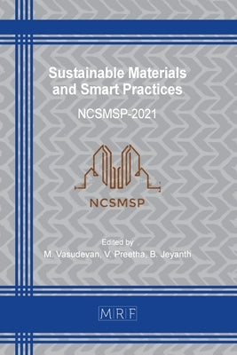 Sustainable Materials and Smart Practices: Ncsmsp-2021 Paperback Materials Research Forum LLC