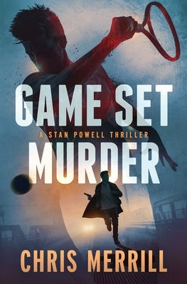 Game Set Murder: A Stan Powell Thriller Paperback Independently Published