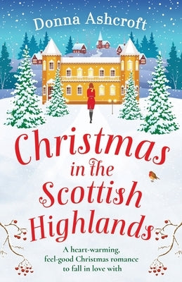 Christmas in the Scottish Highlands: A heart-warming, feel-good Christmas romance to fall in love with Paperback Bookouture