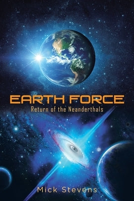 Earth Force: Return of the Neanderthals Paperback Page Publishing, Inc.