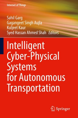 Intelligent Cyber-Physical Systems for Autonomous Transportation Paperback Springer