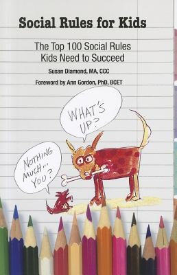 Social Rules for Kids: The Top 100 Social Rules Kids Need to Succeed Paperback Aapc Publishing