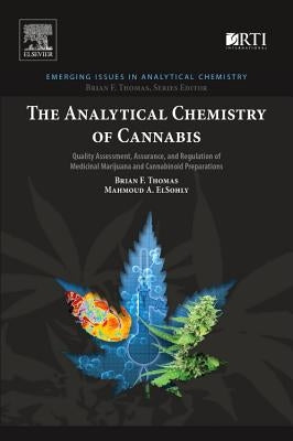 The Analytical Chemistry of Cannabis: Quality Assessment, Assurance, and Regulation of Medicinal Marijuana and Cannabinoid Preparations Paperback Elsevier